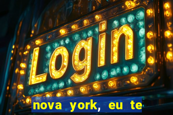 nova york, eu te amo filme completo dublado